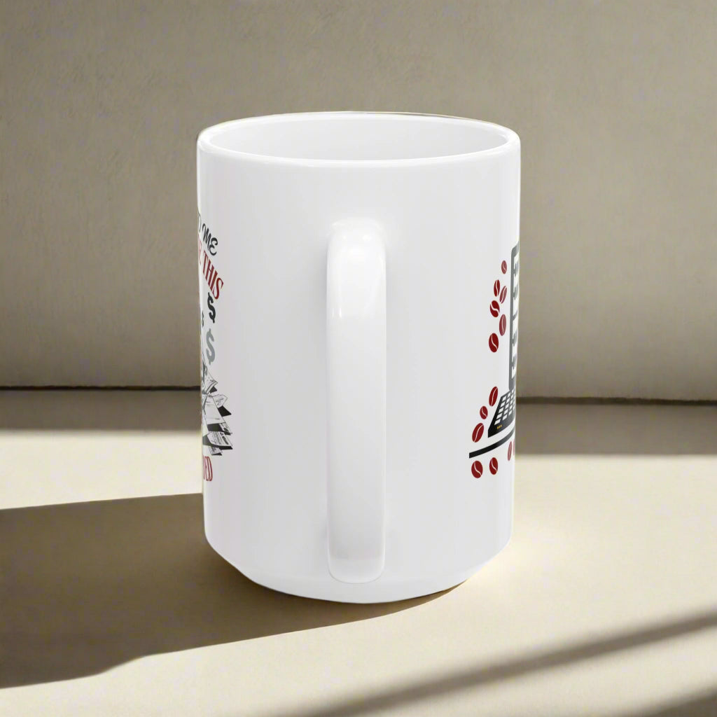 Ceramic Coffee Mug: Perfect Gift for Accountants, Bookkeepers, and Writers.
