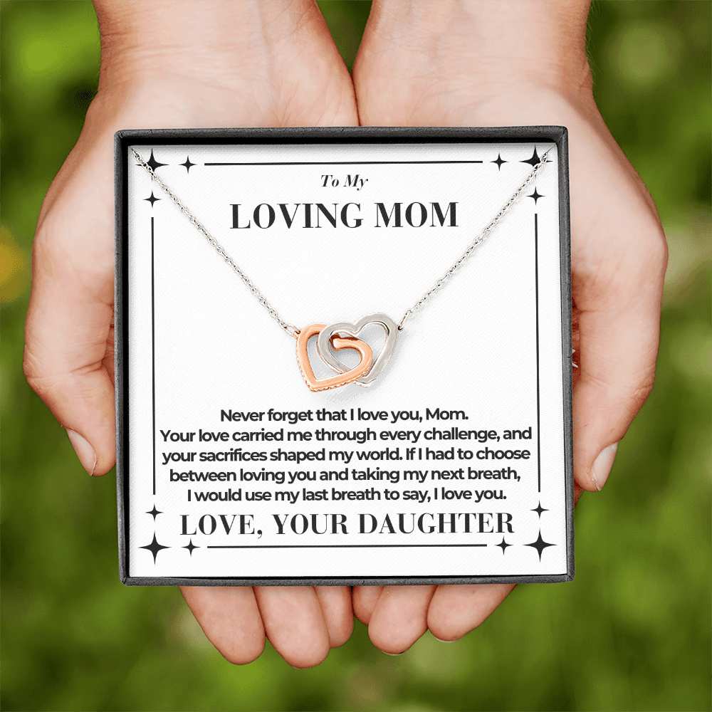 To Mom - Taking My Next Breath - Interlocking Hearts Necklace - From Daughter