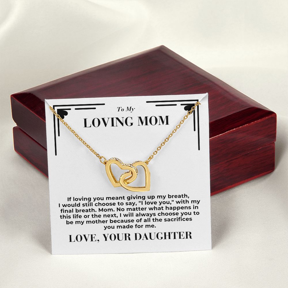To Mom - If loving you meant giving up my breath - Interlocking Hearts Necklace - From Daughter