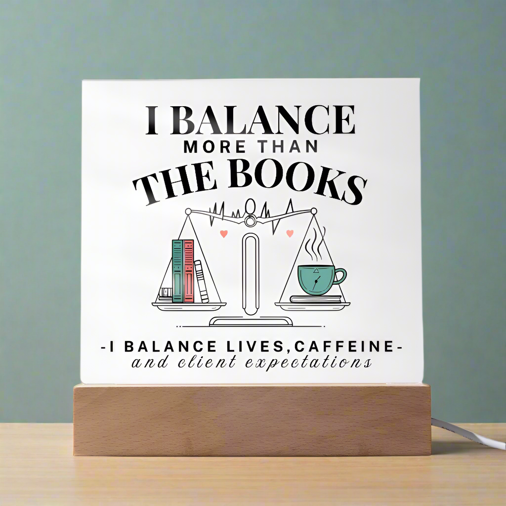 I Balance More Than The Books Acrylic Square Plaque Gift For Accountant.