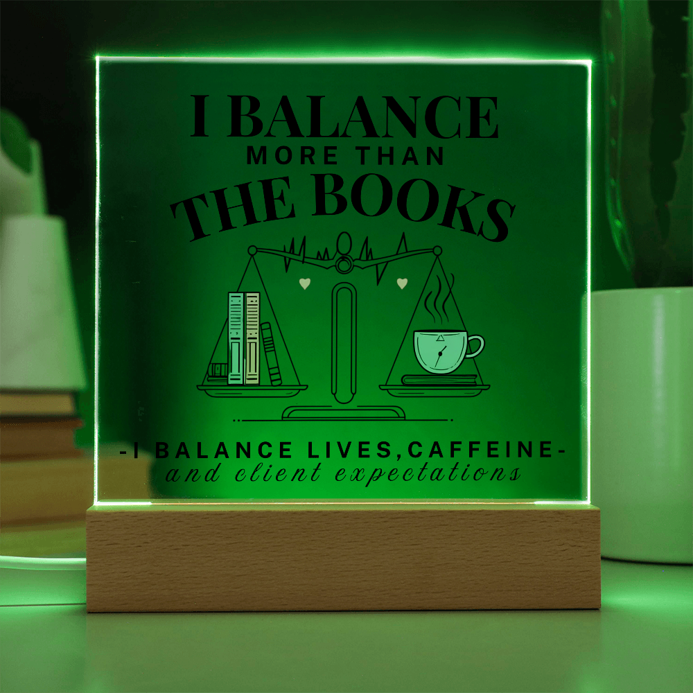 I Balance More Than The Books Acrylic Square Plaque Gift For Accountant.