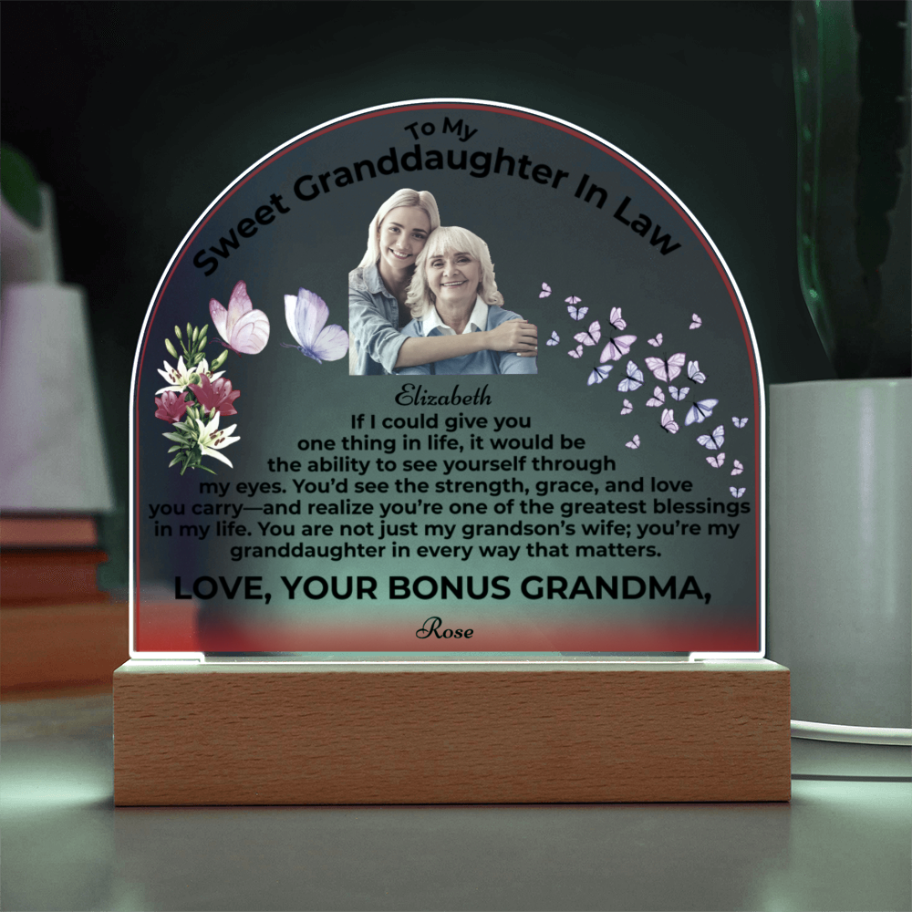 To My Granddaughter In Law If I Could Give You One Thing Personalised Acrylic Dome Plaque From Bonus Grandma