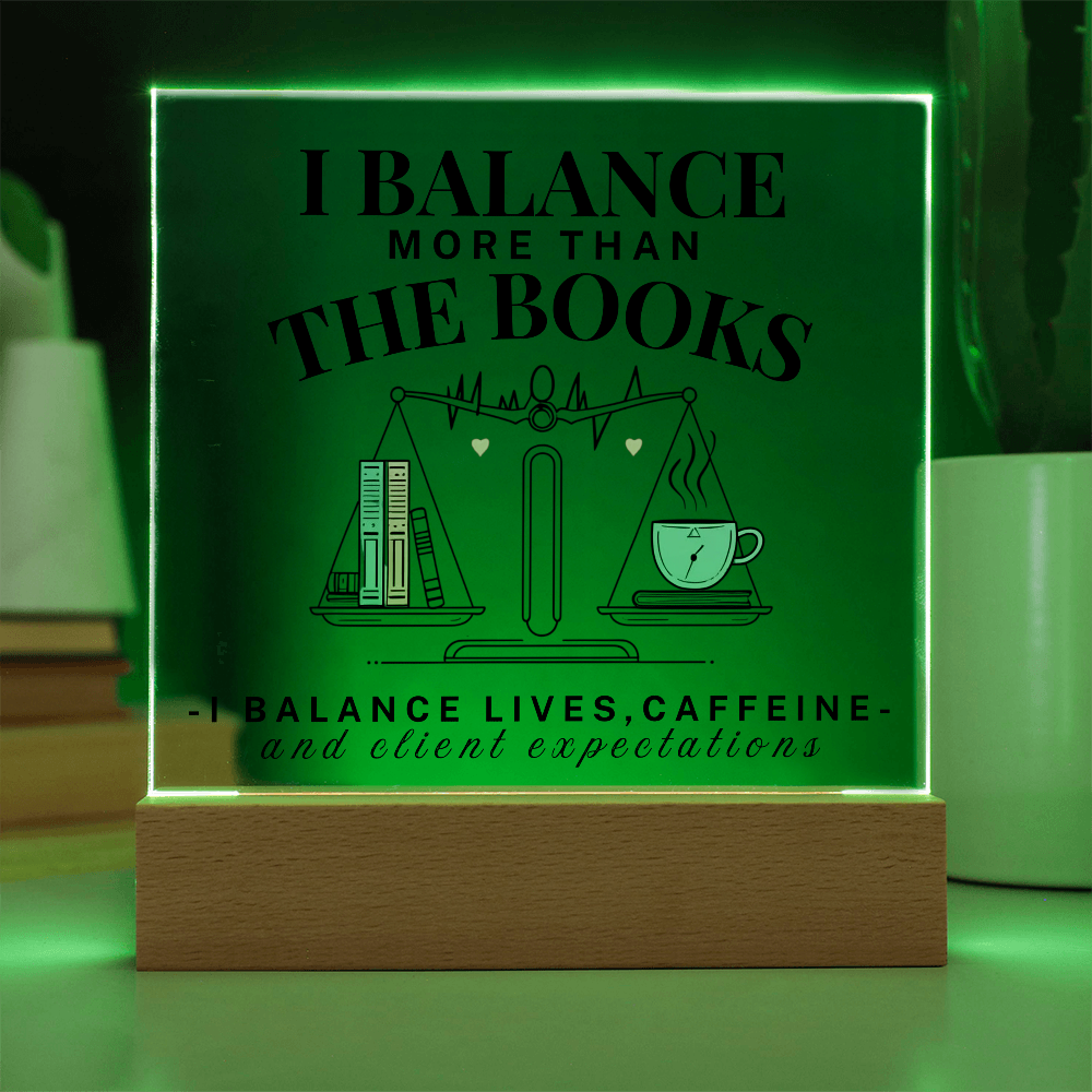 I Balance More Than The Books Acrylic Square Plaque Gift For Accountant.