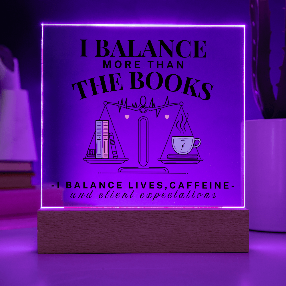 I Balance More Than The Books Acrylic Square Plaque Gift For Accountant.
