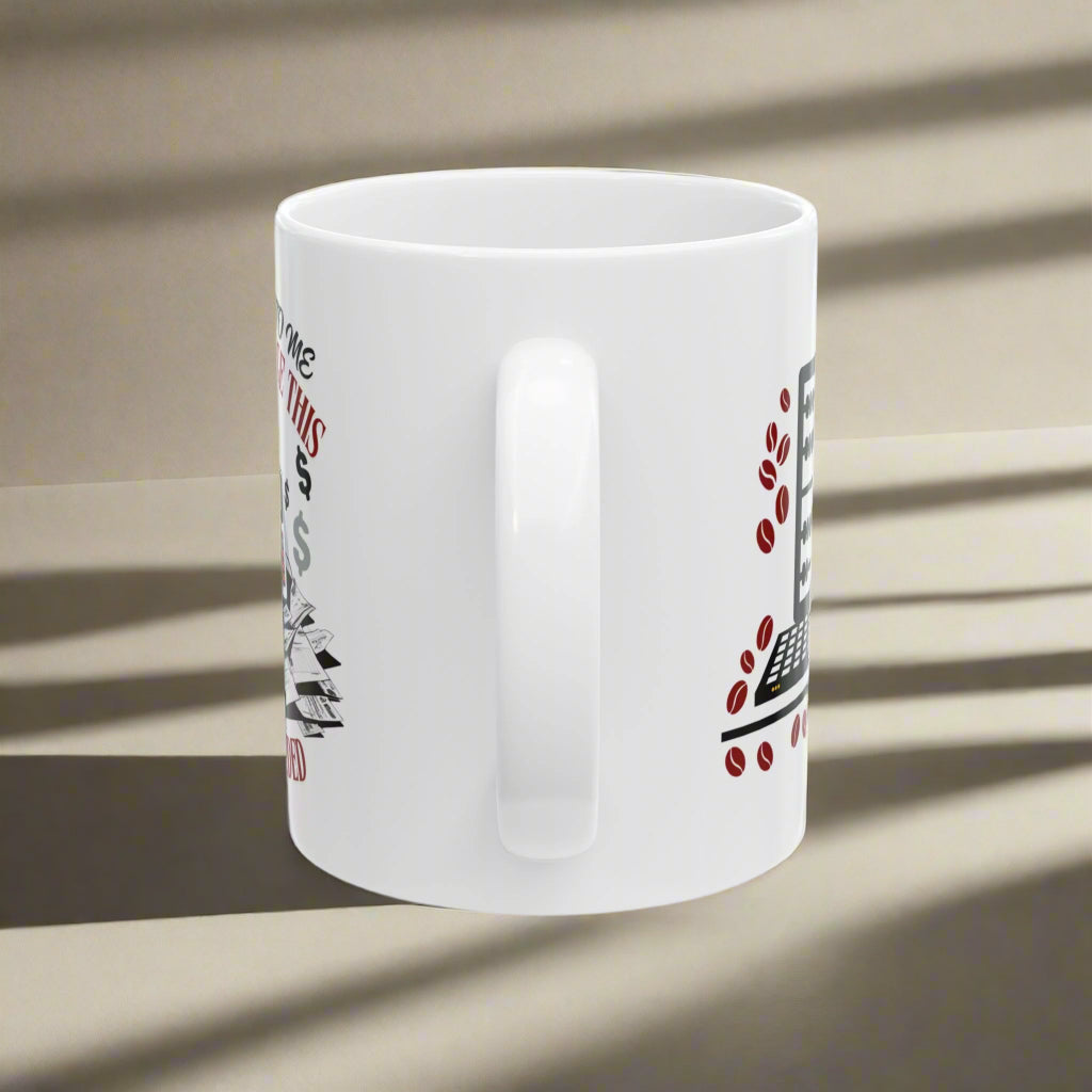 Ceramic Coffee Mug: Perfect Gift for Accountants, Bookkeepers, and Writers.