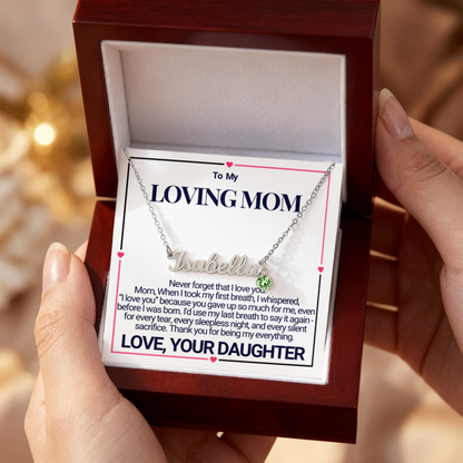 To Mom - A Heartfelt Tribute Custom Name Necklace with Birthstone - From Daughter