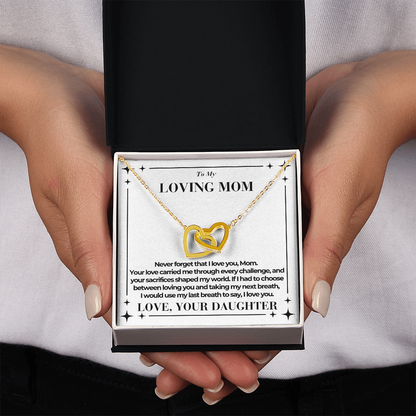 To Mom - Taking My Next Breath - Interlocking Hearts Necklace - From Daughter