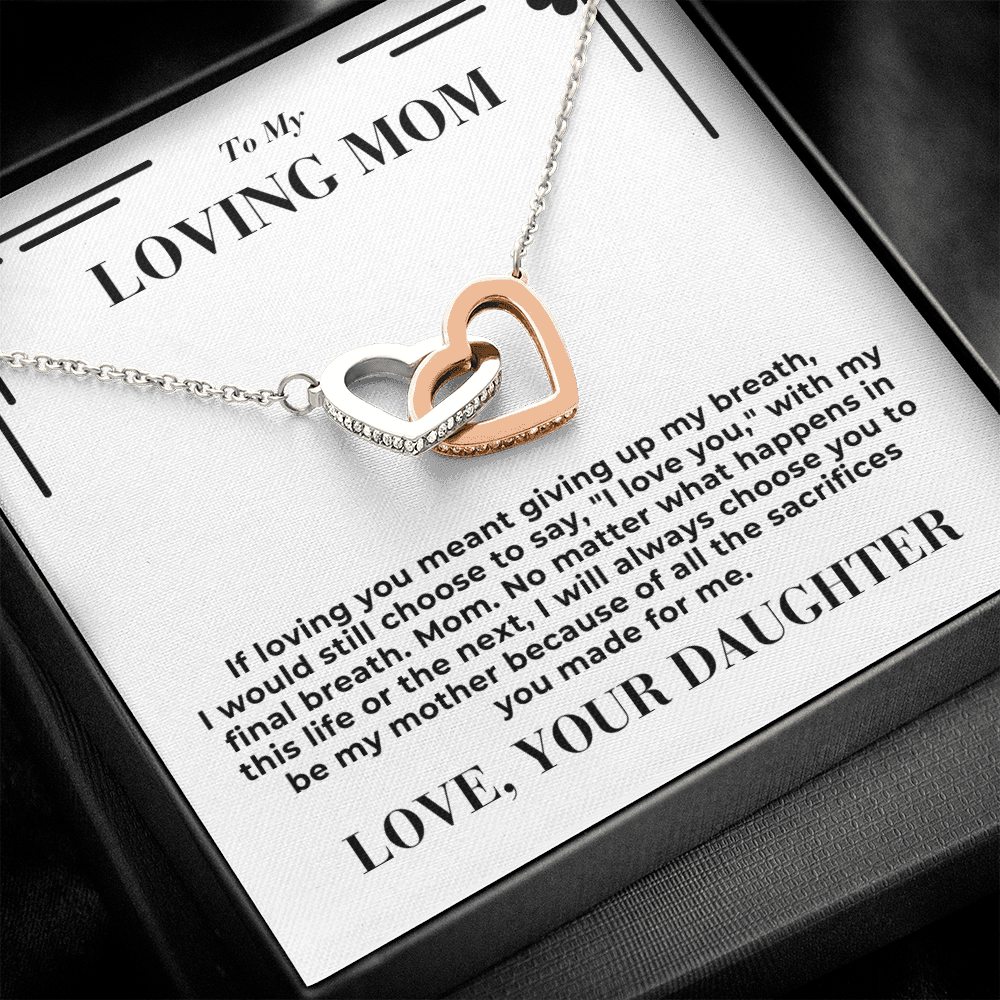 To Mom - If loving you meant giving up my breath -  Interlocking Hearts Necklace - From Daughter