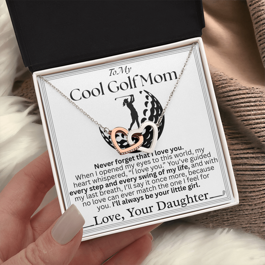 To My Cool Golg Mom - Every Swing Of My Life - Interlocking Heart Necklace From Daughter