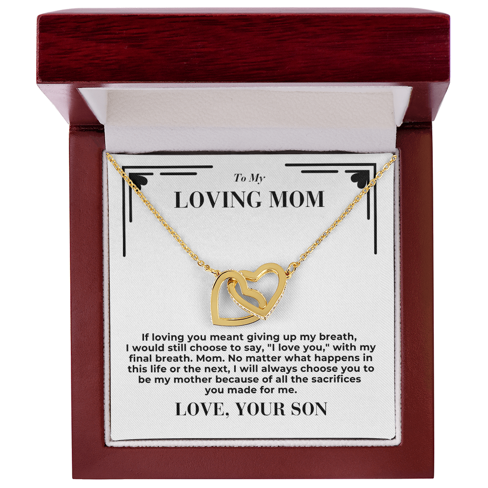 To Mom - If loving you meant giving up my breath -  Interlocking Hearts Necklace - From Son