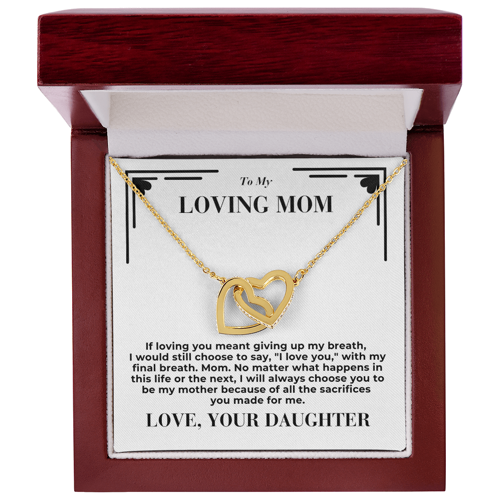 To Mom - If loving you meant giving up my breath -  Interlocking Hearts Necklace - From Daughter