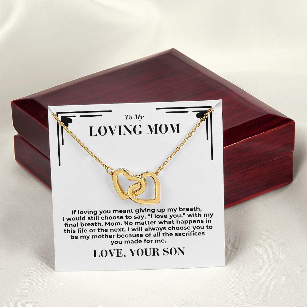 To Mom - If loving you meant giving up my breath -  Interlocking Hearts Necklace - From Son