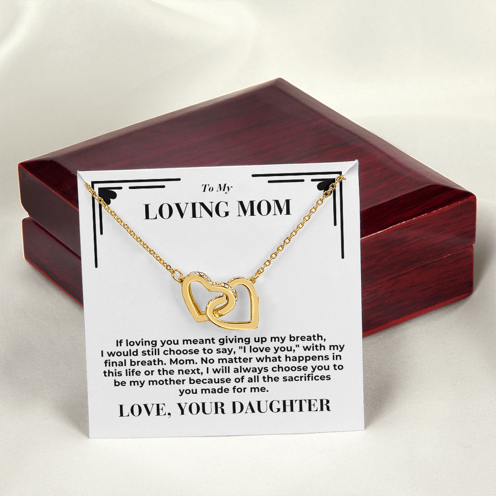 To Mom - If loving you meant giving up my breath -  Interlocking Hearts Necklace - From Daughter