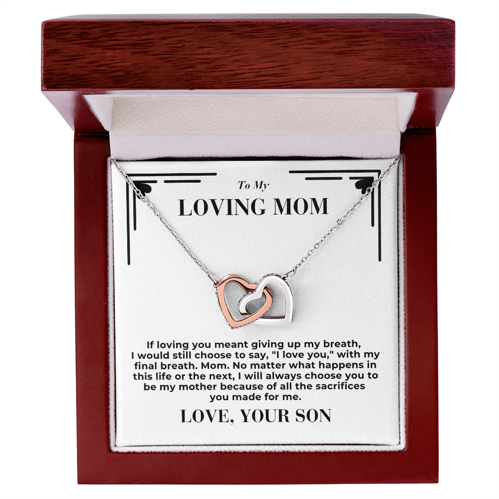 To Mom - If loving you meant giving up my breath -  Interlocking Hearts Necklace - From Son