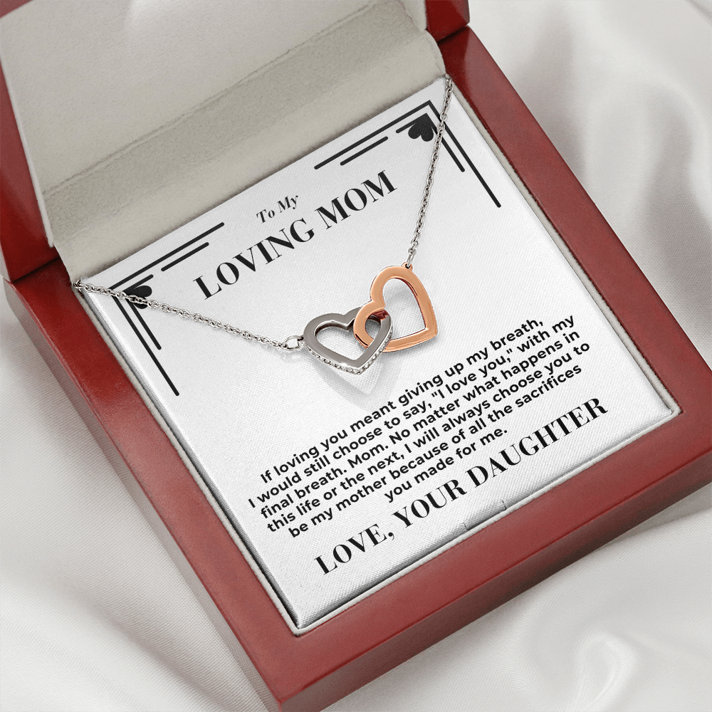 To Mom - If loving you meant giving up my breath -  Interlocking Hearts Necklace - From Daughter