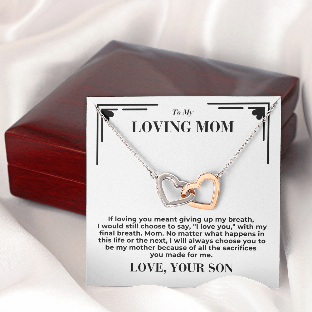 To Mom - If loving you meant giving up my breath -  Interlocking Hearts Necklace - From Son