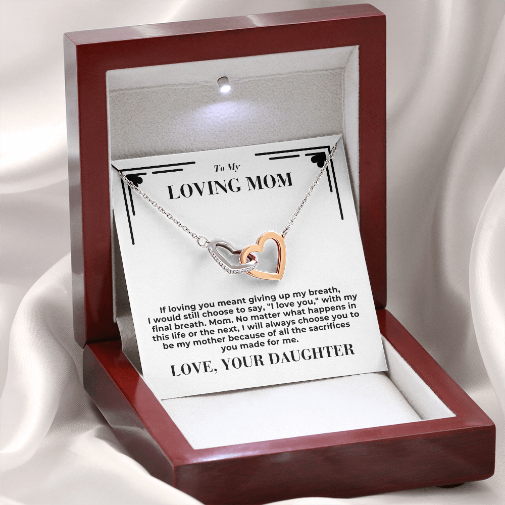 To Mom - If loving you meant giving up my breath -  Interlocking Hearts Necklace - From Daughter