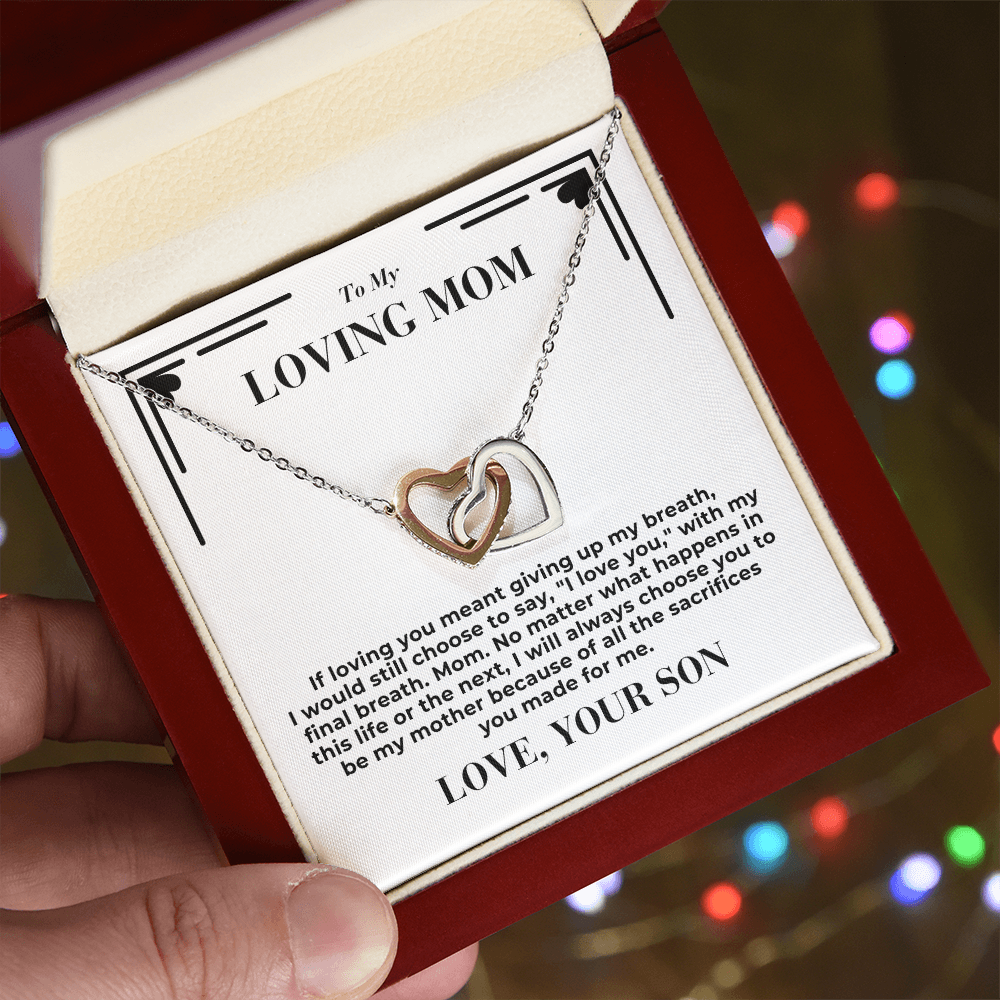 To Mom - If loving you meant giving up my breath -  Interlocking Hearts Necklace - From Son