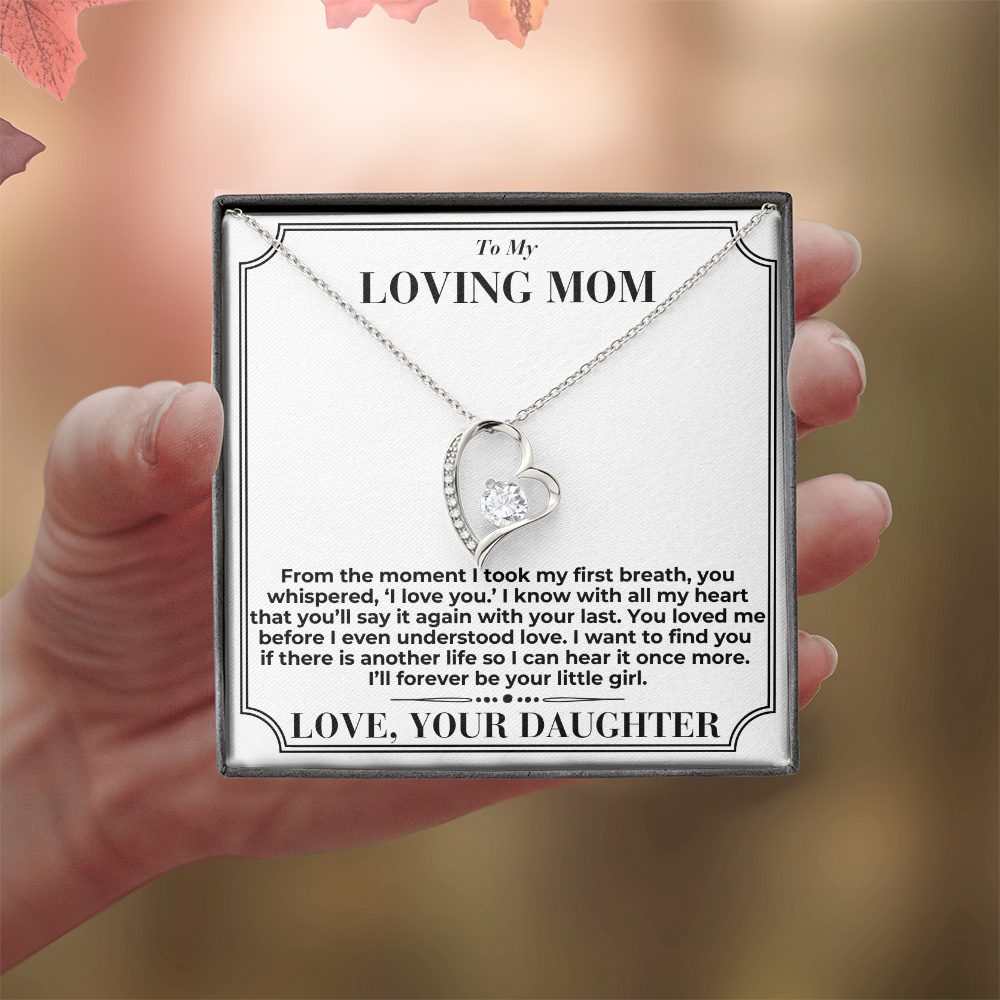 To My Mom - You Loved Me Before - Forever Love Necklace - From Daughter